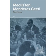 Meclis'ten Menderes Geçti - Rahmi Kumaş - Doruk Yayınları