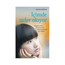 İçimde Neler Oluyor - Duygularınızı Anlamanız Ve Yönetmeniz İçin Bir Rehber - Rxlu-600986