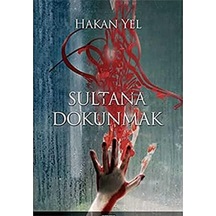 Sultana Dokunmak - Hakan Yel İlk Baskı 2005