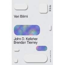 Veri Bilimi - John D. Kelleher -  Brendan Tierney - Tellekt