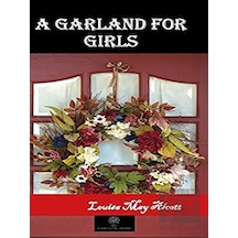 A Garland For Girls - Louisa May Alcott - Platanus Publishing