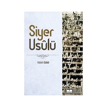 Siyer Usulü: İslam Tarihinin Temelleri Ve İlkeleri