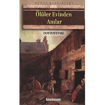 Ölüler Evinden Anılar - Fyodor Mihayloviç Dostoyevski - Anonim Yayınları