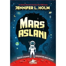Mars Aslanı Jennifer L. Holm Mars Ta Yaşamak Gerçekten Nasıl Olurdu