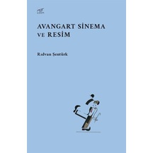 Avangart Sinema ve Resim - Rıdvan Şentürk - Uzam Yayınları