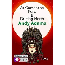 At Comanche Ford - Drifting North / İngilizce Hikayeler C2 Stage 6 Kapak Değişebilir