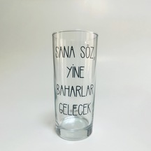 Sana Söz Yine Baharlar Gelecek Baskılı Rakı Bardağı