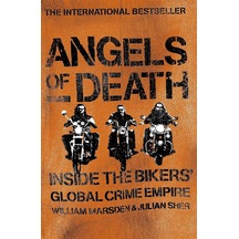 Angels Of Death: Inside The Bikers' Global Crime Empire