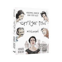 Emiyor mu? Mükemmel Annelik Beni Teğet Geçti - Hande Birsay - İndigo Kitap