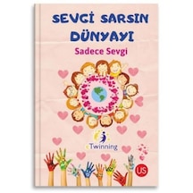 Sevgi Sarsın Dünyayı Sadece Sevgi- Us Yayınları