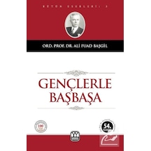 Gençlerle Başbaşa / Ord. Prof. Dr. Ali Fuad  Başgil