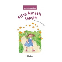 Altın Kanatlı Topçin - Ayla Çınaroğlu - Uçanbalık Yayıncılık