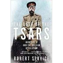 The Last Of The Tsars: Nicholas II And The Russian Revolution 9781447293101