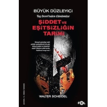 Büyük Düzleyici - Taş Devri'nden Günümüze Şiddet ve Eşitsizliğin Tarihi - Walter Scheidel - Fol Kitap