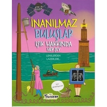 İnanılmaz Buluşlar-Işık Hakkında Her Şey - Matt Turner - Teleskop Popüler Bilim