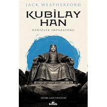 Kubilay Han & Denizler İmparatoru / Jack Weatherford