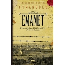 Emanet-Dedem Sultan Abdülhamid'in Filistin Davası - Abdülhamid Kayıhan Osmanoğlu - Motto Yayınları