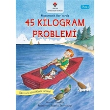 45 Kilogram Problemi-Matematik Her Yerde - Jennifer Dussling - Tübitak Yayınları