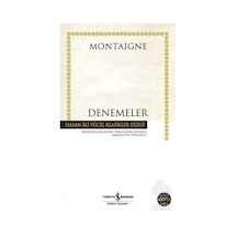 Denemeler - Hasan Ali Yücel Klasikleri - Michel de Montaigne - İş Bankası Kültür Yayınları