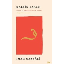 Kalbin Safası - Allah I Hatırlamak Ve Uyanış Mükâşefetü L-kulûb Den