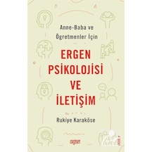 Anne - Baba ve Öğretmenler İçin Ergen Psikolojisi ve İletişim - Rukiye Karaköse - Rağbet Yayınları