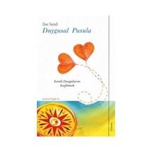 Duygusal Pusula - Kendi Duygularını Keşfetmek - Ilse Sand - Sola Unitas