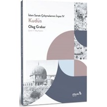 Kudüs - İslam Sanatı Çalışmalarının İnşası 4 - Oleg Grabar - alBaraka Yayınları