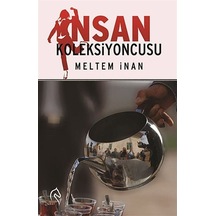 İnsan Koleksiyoncusu - Meltem İnan - Truva Yayınları