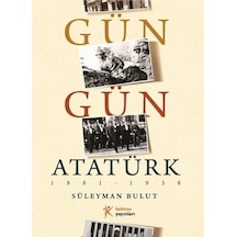 Gün Gün Atatürk / Süleyman Bulut