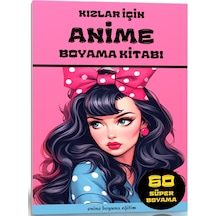 Kızlar İçin Anime Boyama Kitabı 60 Süper Ötesi Boyamalar