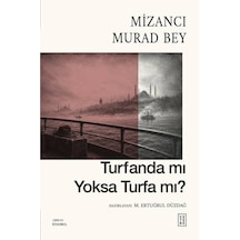 Ketebe Mizancı Murad Bey Turfanda Mı Yoksa Turfa Mı