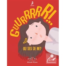 Guurrrrr! Bu Ses De Ne? / Dilhan Hız