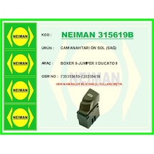 Neıman 315619b Cam Anahtarı Ön Sol Sağ Boxer Iı-jumper Iı Ducato Iı 735315619-735335418 -