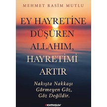 Ey Hayretine Düşüren Allahım Hayretimi Artır - Mehmet Rasim Mutlu - Okumuşlar Yayıncılık