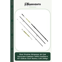 Özel Üretim Ekipman At Çek Savurma Captain 1655 Feathers Gt 420cm Surf Kamış 130-260gr Standart