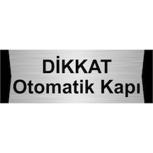 Dikkat Otomatik Kapı 7x20cm Gümüş Renk Metal Yönlendirme Levhası