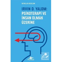 Irvin D. Yalom: Psikoterapi ve İnsan Olmak Üzerine / Ruthellen...