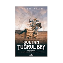 Sultan Tuğrul Bey: Tarihsel Rolü Ve Etkileri