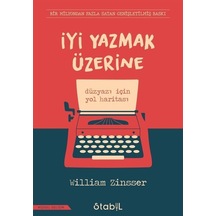 İyi Yazmak Üzerine: Düzyazı için Yol Haritası - William Zinsser - Stabil Kitap