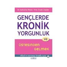 Gençlerde Kronik Yorgunluk ve Üstesinden Gelmek - Katharine Rimes -  Trudie Chalder - Psikonet
