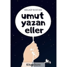Umut Yazan Eller - Regaip Bostan - Kırmızı Leylek Yayınları