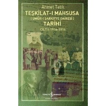 Teşkilat-I Mahsusa (Umur-I Şarkıyye Dairesi) Tarihi Cilt 1:1914 9786053321897