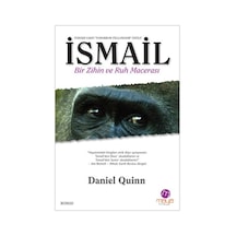 İsmail Bir Zihin ve Ruh Macerası - Daniel Quinn - Maya Kitap