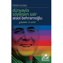 Dünyayla Söyleşen Şair Ataol Behramoğlu - Figen Yılmaz - Tekin Yayınevi