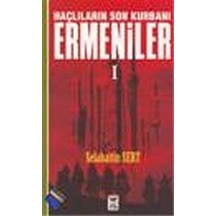 Haçlıların Son Kurbanı Ermeniler (2 Cilt Takım) / Selehattin Sert