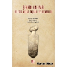 Şehrin Hafızası Bilecik Mezar Taşları ve Kitabeleri - Halim Demiryürek - Babıali Kültür