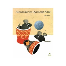 Alexander ve Oyuncak Fare - Leo Lionni - Elma Yayınevi