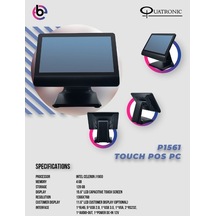 QUATRONIC 15.6" DOKUNMATIK J1900 P1561E-D 4GB RAM-128GB SSD MÜŞTERİ EKRANLI POS PC