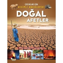 Doğal Afetler / Çocuklar İçin Resimli Ansiklopedi / Kolektif