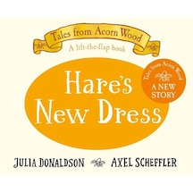 Hare's New Dress A Lift-the-flap Book - Tales From Acorn Wood Ciltli Macmillan Uk